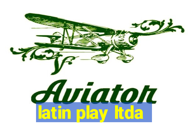 latin play ltda